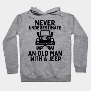 Never underestimate an old man with a jeep Hoodie